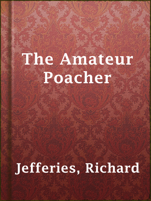 Title details for The Amateur Poacher by Richard Jefferies - Available